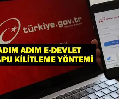 ADIM ADIM E-DEVLET TAPU KİLİTLEME: Sahte İşlemlerden Korunun e-Devlet Tapu Kilitleme Uygulaması Nasıl Yapılır İşte İşlem Yapılmaz Beyan Tesisi ile Tapu Kısıtlaması Detayları...