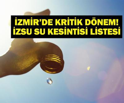 İZMİR SU KESİNTİSİNDE KRİTİK DÖNEM| İZSU İzmir Su Kesintisi Ne Kadar Devam Edecek İZSU Su Kesintisinden Hangi İlçeler Etkilenecek
