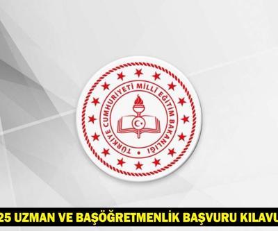 2025 UZMAN VE BAŞÖĞRETMENLİK BAŞVURU KILAVUZU: Uzman ve başöğretmenlik başvuruları ne zaman