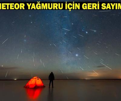 METEOR YAĞMURU NE ZAMAN, SAAT KAÇTA 12 ağustos meteor yağmuru saati Perseid Meteor Yağmuru 2025 için geri sayım başladı