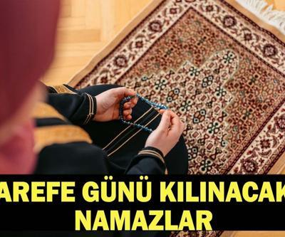 AREFE GÜNÜ KILINACAK NAMAZLAR: Arefe namazı kaç rekat, nasıl kılınır Arefe gecesi namazı kılınışı...