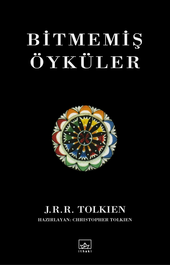 J.R.R. Tolkienden Bitmemiş Öyküler