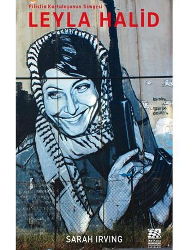 Filistin Kurtuluşunun Simgesi Leyla Halid bu kitapta