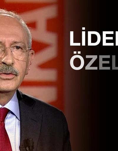 Liderler Özelin ilk konuğu Kemal Kılıçdaroğlu