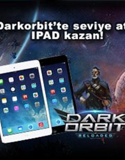 Darkorbit Reloadedda iPad Kazanma Şansı Yakala