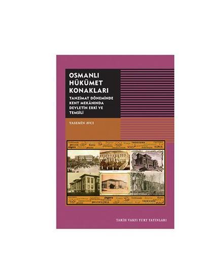 Yasemin Avcı Osmanlı Hükümet Konaklarını yazdı
