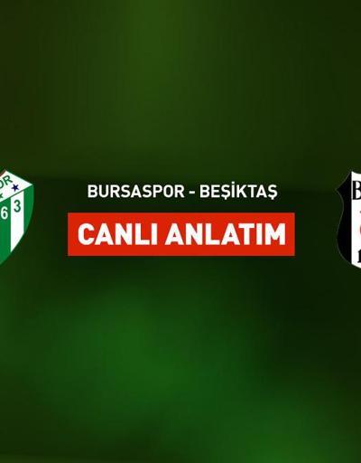 Bursaspor - Beşiktaş canlı yayın