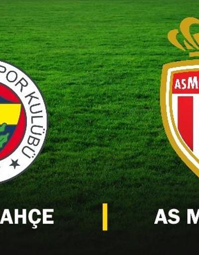 Canlı izle: Fenerbahçe-Monaco maçı hangi kanalda