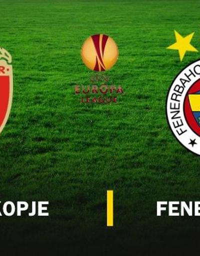 Canlı: Vardar-Fenerbahçe maçı izle | UEFA Avrupa Ligi canlı yayınla beIN Sports 1de