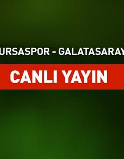 Bursaspor-Galatasaray canlı yayın