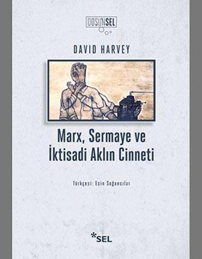 David Harveyden Marx, Sermaye ve İktisadi Aklın Cinneti