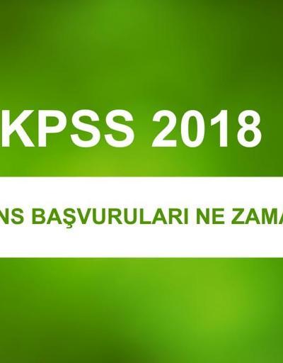 KPSS 2018 ne zaman başlıyor ÖSYM-KPSS lisans başvuru tarihleri