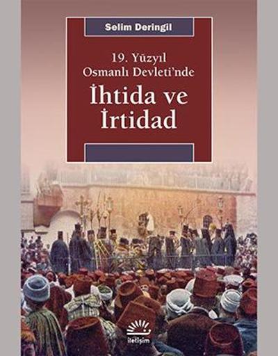 İhtida ve İrtidad: Osmanlıda din değiştirmeler ve Anadolunun gizli Hristiyanları
