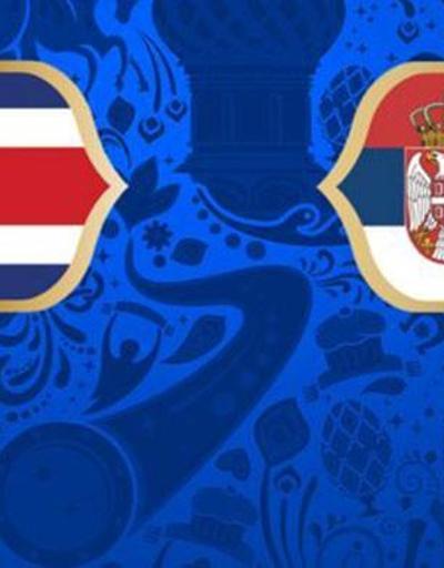 Kosta Rika - Sırbistan / Dünya Kupası / İlk kez karşılaşacaklar