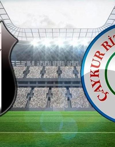 Beşiktaş - Çaykur Rizespor maçı muhtemel 11leri