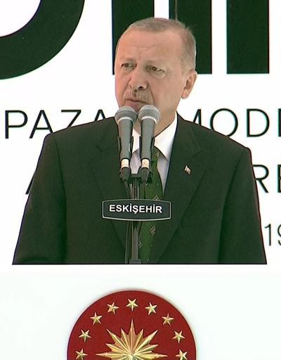 Cumhurbaşkanı Erdoğandan Eskişehirde önemli açıklamalar