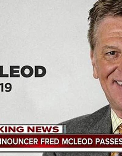 Fred McLeod hayatını kaybetti