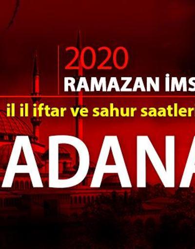 Adana imsakiyesi 2020… 25 Nisan Adana iftar vakti ne zaman akşam ezanı saat kaçta
