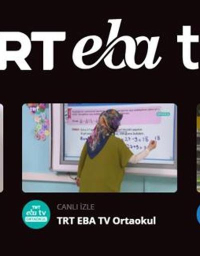 EBA TV canlı izle: TRT EBA TV ilkokul, ortaokul, lise ders programı ve canlı yayın akışı