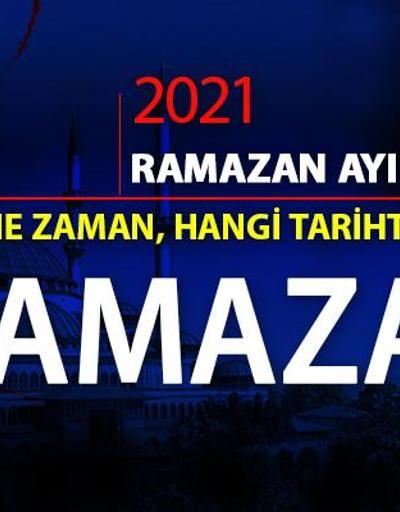 Ramazan Bayramı ne zaman, hangi gün Diyanet, 2021 Ramazan ayı başlangıcı hangi tarihte