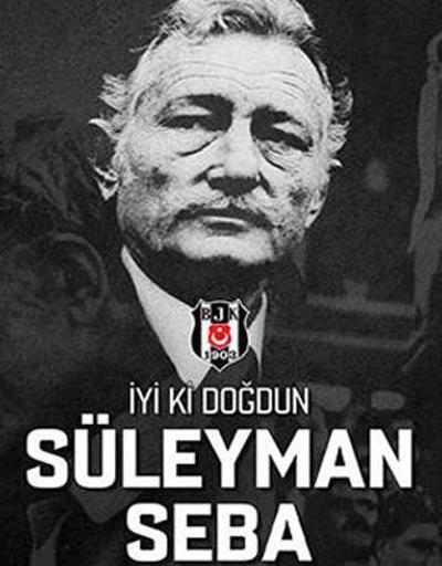 Beşiktaş, Süleyman Sebayı doğum gününde andı