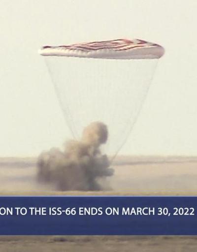Son dakika... Soyuz kapsülü MS-19 Dünyaya dönüş yaptı