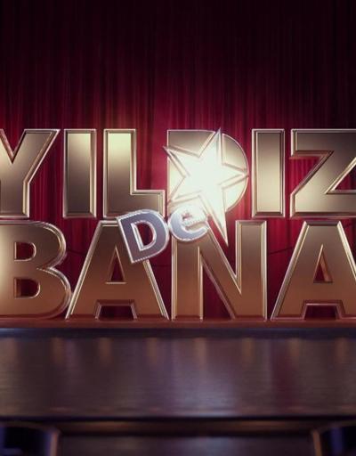 YILDIZ DE BANA bugün Kanal Dde Program oyunculuk sektörüne yeni yüzler kazandıracak