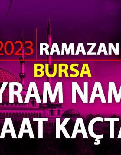Bursa bayram namazı saati 2023 Diyanet  Bursa Ramazan Bayramı namazı ne zaman, saat kaçta