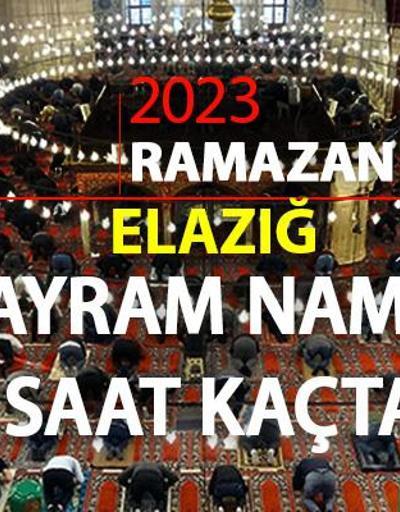 Elazığ bayram namazı saati 2023 Diyanet Elazığ Ramazan Bayramı namazı ne zaman, saat kaçta