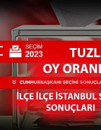 İstanbul Tuzla seçim sonuçları 14 Mayıs 2023 Tuzla oy oranları ne kadar, yüzde kaç