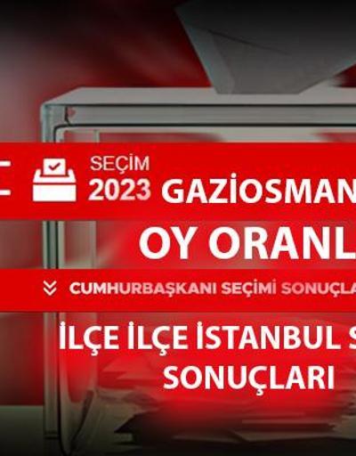 İstanbul Gaziosmanpaşa seçim sonuçları 14 Mayıs 2023 Gaziosmanpaşa oy oranları ne kadar, yüzde kaç