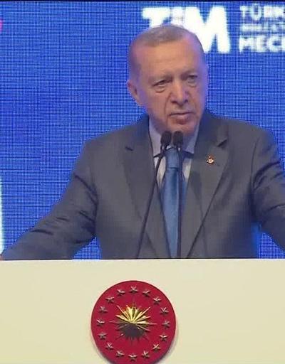 Cumhurbaşkanı Erdoğan TİM Genel Kurulunda konuştu: Enflasyonu tek haneye indireceğiz