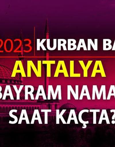Antalya  bayram namazı saati 2023 Antalya  bayram namazı vakti ne zaman, saat kaçta