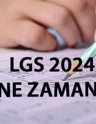 LGS 2024 ne zaman MEB Liselere Geçiş Sınavı tarihi açıklandı