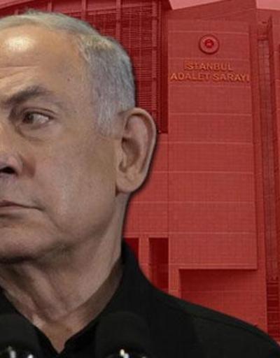 İstanbul Başsavcılığından Netanyahu hakkında suç duyurusu