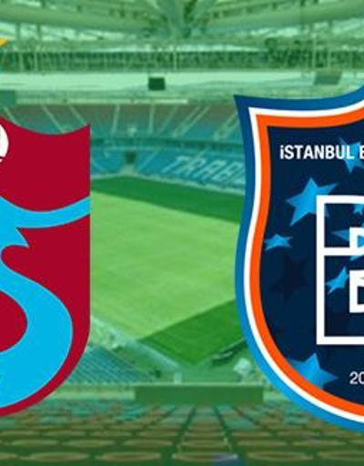 Trabzonspor Başakşehir maçı ne zaman, saat kaçta TS Başakşehir muhtemel 11’leri