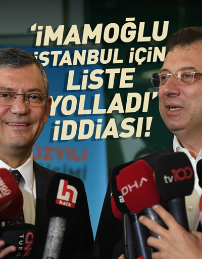 CHPde yerel seçim tartışmaları: İmamoğlu İstanbul için liste yolladı iddiası