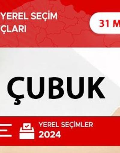 Çubukta kim, hangi parti kazandı Ankara ÇUBUK seçim sonuçları ve oy oranları 2024