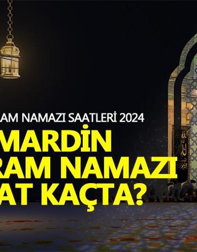 Mardin bayram namazı saati 2024 Mardin bayram namazı ne zaman, saat kaçta
