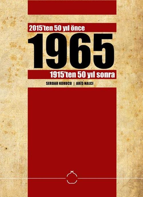 2015’ten 50 yıl önce 1915’ten 50 yıl sonra “1965”