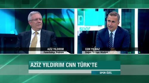 Aziz Yıldırım CNN TÜRKte Cem Yılmazın sorularını yanıtladı