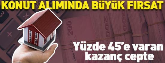 KONUT KREDİSİ | 2025’te konut almak için büyük fırsat Yüzde 45’e varan kazanç cepte...