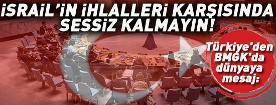 Türkiyeden BMGKda dünyaya mesaj