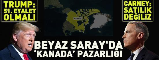 Beyaz Sarayda Kanada pazarlığı