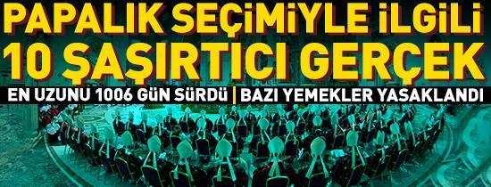 Papalık seçimiyle ilgili 10 şaşırtıcı gerçek