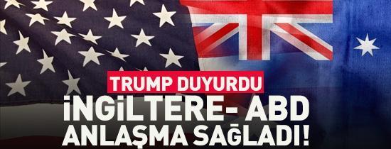 Trump: İngiltere ile anlaştık