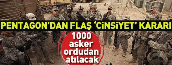 Pentagondan flaş karar 1000 asker ordudan atılacak