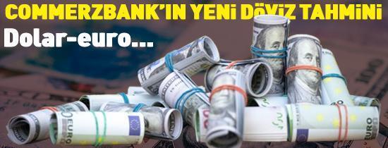 Commerzbank’tan yeni dolar ve euro tahminleri