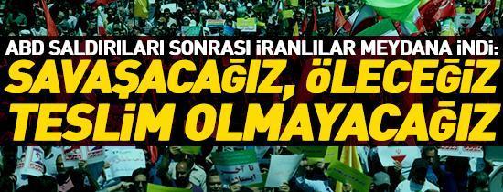 Savaşacağız, öleceğiz, teslim olmayacağız
