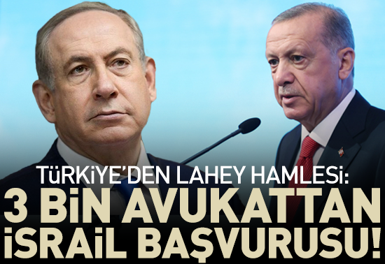Türkiye'den Lahey hamlesi: 3 bin avukattan İsrail başvuru...